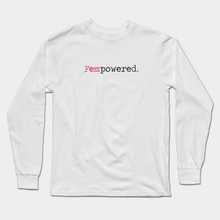 Fempowered. Long Sleeve T-Shirt